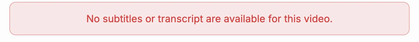 TranscriptYou error: No subtitles or transcript are available for this video